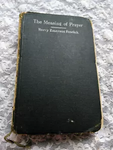 1916 THE MEANING OF PRAYER HARRY EMERSON FOSDICK ASSOCIATION PRESS - Picture 1 of 8