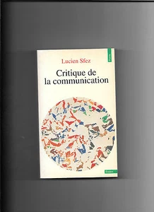 Critique de la communication - Lucien Sfez - Bild 1 von 1