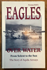 Eagles Over Water From Solent To The Sun Story Of Aquila Airways By Norman Hull
