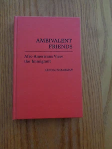 Ambivalent Friends: Afro-Americans View Immigrant by Arnold Shankman HC - Imagen 1 de 1