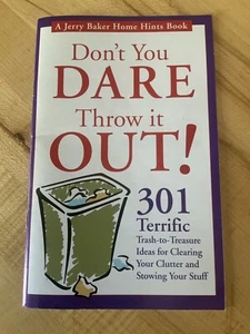 Don’t You DARE Throw It OUT!  A Jerry Baker Home Hints BOOK ~ 2006 32-Pgs *MINT* - Picture 1 of 11