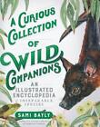 A Curious Collection of Wild Companions: An Illustrated Encyclopedia of Insepara