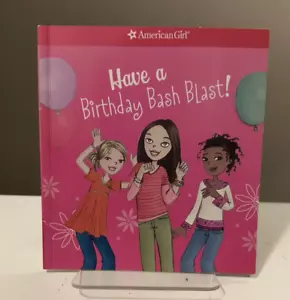 American Girl: Have a Birthday Bash Blast! - Paperback Book - Imagen 1 de 2