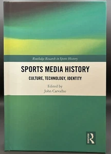 Sports Media History: Culture, Technology, Identity ed. John Carvalho, Hardcover - Picture 1 of 8