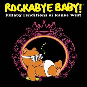 Rockabye Baby! Rockabye Baby! Lullaby Renditions of Kanye West (CD)