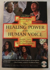 The Healing Power of The Human Voice - James D'Angelo - 2005 Paperback Edition - Picture 1 of 6