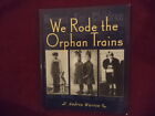 Warren, Andrea. We Rode The Orphan Trains.  2001. Illustrated.   Important Refer