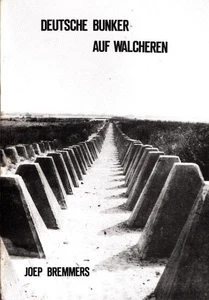 Deutsche Bunker auf Walcheren Deutsch von Tina Gehlen Bremmers, Joep: - Picture 1 of 1