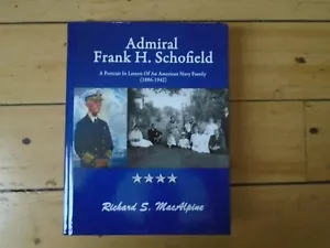 NEW COLLECTIBLE BOOK ADMIRAL FRANK H. SCHOFIELD A PORTRAIT IN LETTERS HARD COVER - Picture 1 of 4