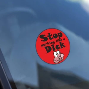 Rude Car Bumper Stickers -Stop Parking Like a Dick -15 Funny Joke Window Sticker - Picture 1 of 1