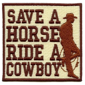 Save A Horse Ride A Cowboy Aufnäher Western Country Schrift gestickt Bügelbild - Bild 1 von 2