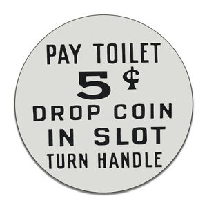 Pay Toilet 5 Cents Drop Coin In Slot Turn Handle Round MDF Wood Sign