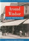 Around Windsor In Old Photographs (Britain In Old Ph By Hedges, Beryl 0750901349