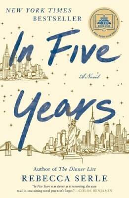 In Five Years: A Novel - Hardcover By Serle, Rebecca - GOOD • 4.39$