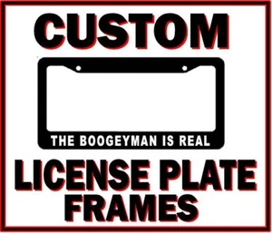 THE BOOGEYMAN IS REAL License Plate Frame Halloween Horror Michael Myers John - Picture 1 of 1