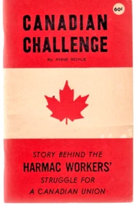 Canadian Challenge - Anne Royle - Harmac Worker's Struggle for a Canadian Union - Picture 1 of 4