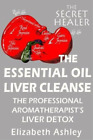 Elizabeth Ashley The Essential Oil Liver Cleanse (Paperback) (US IMPORT)