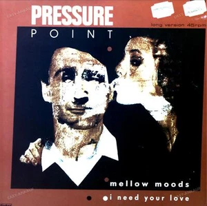 Pressure Point - Mellow Moods / I Need Your Love Maxi (VG/VG) . - Bild 1 von 1