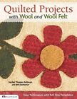Quilted Projects with Wool and Wool Felt by Beth Oberholtzer, Rachel Pellman...