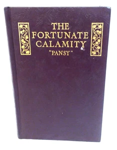 VTG The Fortunate Calamity by Pansy Mrs G.R.Alden 1927 Hardcover (J.B.Lippincott - Picture 1 of 11