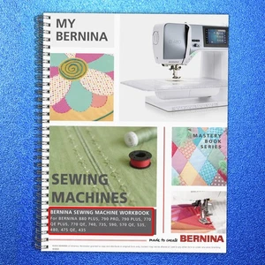 Bernina Mastery SEWING Workbook 790 Pro + 880 + 770 QE + 480 475 435 535 570 590 - Picture 1 of 5