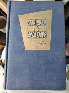 Josephine Herbst / Nothing Is Sacred / First Edition, 1928 - Imagen 1 de 3