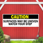 Caution Surfaces may be uneven watch your Step Indoor Outdoor Vinyl Banner Desig