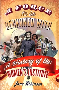 A Force to Be Reckoned With: A History of the Women's Institute - Hardback, Good - Picture 1 of 3