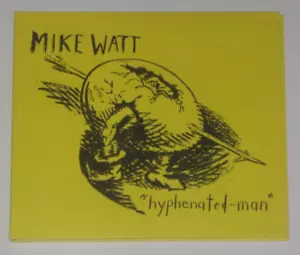 MIKE WATT "HYPHENATED-MAN" CD 2011 - Foto 1 di 2