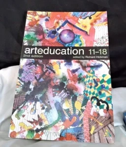 Art Education 11-18 : Meaning, Purpose and Direction (2000)2nd edition - Picture 1 of 7
