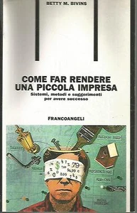 @X4 Come far rendere una piccola impresa Betty Bivins Francoangeli 1995 - Foto 1 di 1