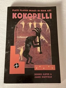 Kokopelli : Fluteplayer Images in Rock Art by James Duffield and Dennis... - Picture 1 of 14