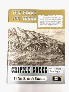 1968 CRIPPLE CREEK (CO) The First 100 Years - Fred M. and Jo Mazzulla - PB - Foto 1 di 3