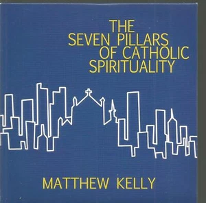 The Seven Pillars Of Catholic Spirituality Matthew Kelly CD - Imagen 1 de 2