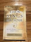 Then Sings My Soul : 150 of the World's Greatest Hymn Stories by Robert...