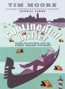 Continental Drifter: Taking the Low Road with the First Grand Tourist-Tim Moore - Imagen 1 de 1