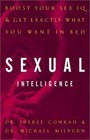 Sexual Intelligence: Boost Your Sex IQ and Get Exactly What You Want in Bed