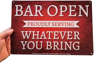 8" x 12" Tin Sign - (Bar Open - Proudly Serving Whatever You Bring) - Picture 1 of 6