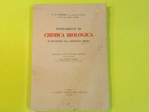 FONDAMENTI DI CHIMICA BIOLOGICA IN RELAZIONE ALLA FISIOLOGIA UMANA PARSONS 1937 - Foto 1 di 1