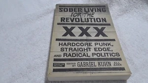 Sober Living For The Revolution ed Gabriel Kuhn Hardcore Punk XXX Minor Threat - Imagen 1 de 3