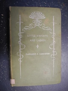 1895/1st ed Margaret E Sangster/Little Knights and Ladies/decorative green line - Picture 1 of 8