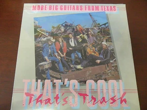 BIG GUITARS FROM TEXAS LP:Thats Cool Thats Trash,SEALED,Ray Benson - Picture 1 of 2