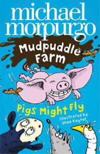 Michael Morpurgo Pigs Might Fly! (Paperback) Mudpuddle Farm (UK IMPORT)
