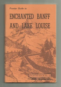 Frontier Guide to Enchanted Banff and Lake Louise - Frontier Book No. 10 - Picture 1 of 1