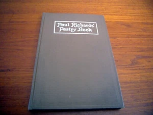 Paul Richard's Pastry Book Comprising Breads Cakes Pastries Ices and Sweets 1907 - Picture 1 of 5