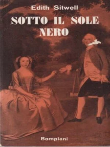 SOTTO IL SOLE NERO PRIMA EDIZIONE SITWELL EDITH BOMPIANI 1954 \ - Foto 1 di 1