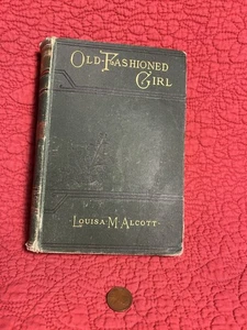 1884 An Old-Fashioned Girl by Louisa May Alcott - Illustrated University Press - Picture 1 of 9