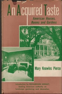An Acquired Taste American Houses, Room and Gardens Explained in a Rapid Primer - Foto 1 di 1
