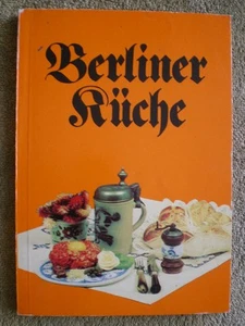 DDR Kochbuch - Berliner Küche - 200 Rezepte Buletten Biersuppe Klöße Bretzeln - Bild 1 von 2
