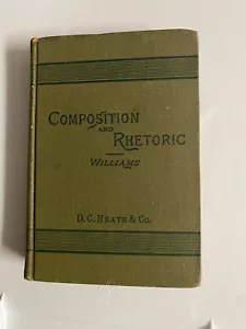 Composition And Rhetoric Book William Williams 1898 Heath and Company Antique - Foto 1 di 6